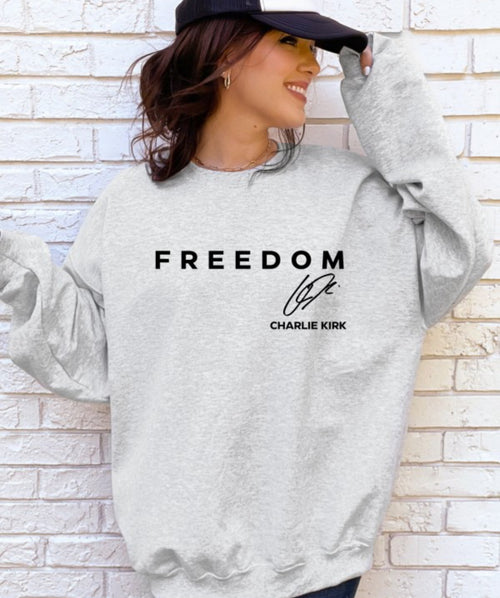 Freedom Charlie Kirk Sweatshirt